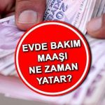 Evde bakım maaşlarının ödendiği illere soruşturma 5 Ekim 2024 || Evde bakım maaşı ne kadar, TL ne kadar, başvuru şartları neler? Ekim ayı evde bakım aylığı ne zaman ödenecek?